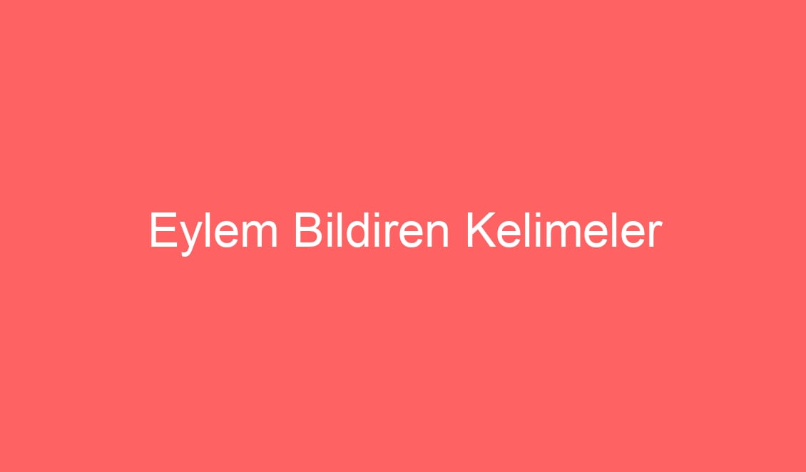 21. Hafta Türkçe Eylem Bildiren Kelimeler