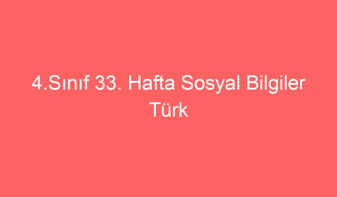 4.Sınıf 34. Hafta Sosyal Bilgiler Türk Cumhuriyetleri defter notu ve Konu Etknlikleri