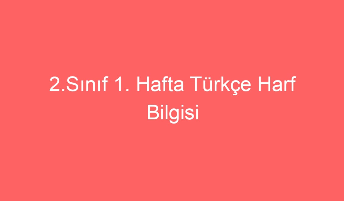 2.Sınıf Türkçe Harf Bilgisi