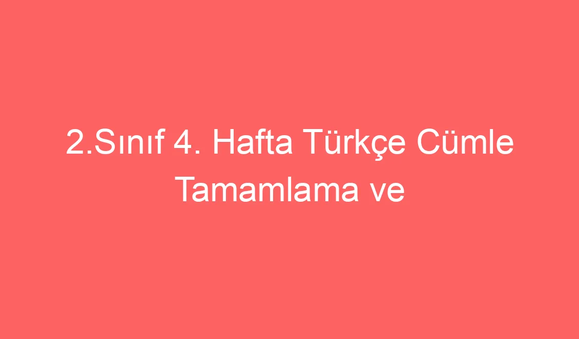 2.Sınıf Türkçe Cümle Tamamlama ve Çağrışım