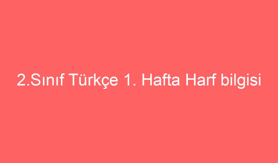 2.Sınıf Türkçe Harf bilgisi ve alfabetik sıralama defter notu