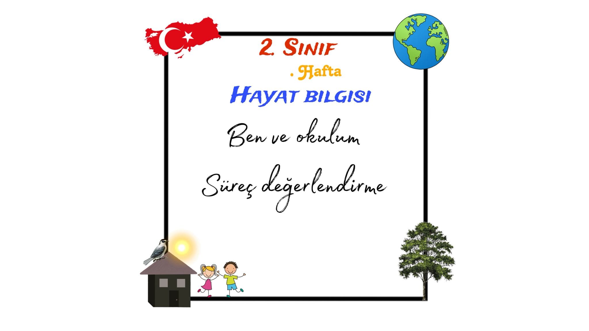 2. Sınıf Hayat Bilgisi Ben ve Okulum Süreç Değerlendirme