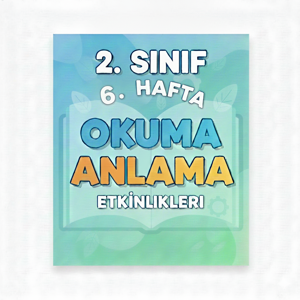 2. Sınıf Türkçe 6. Hafta Okuma Anlama