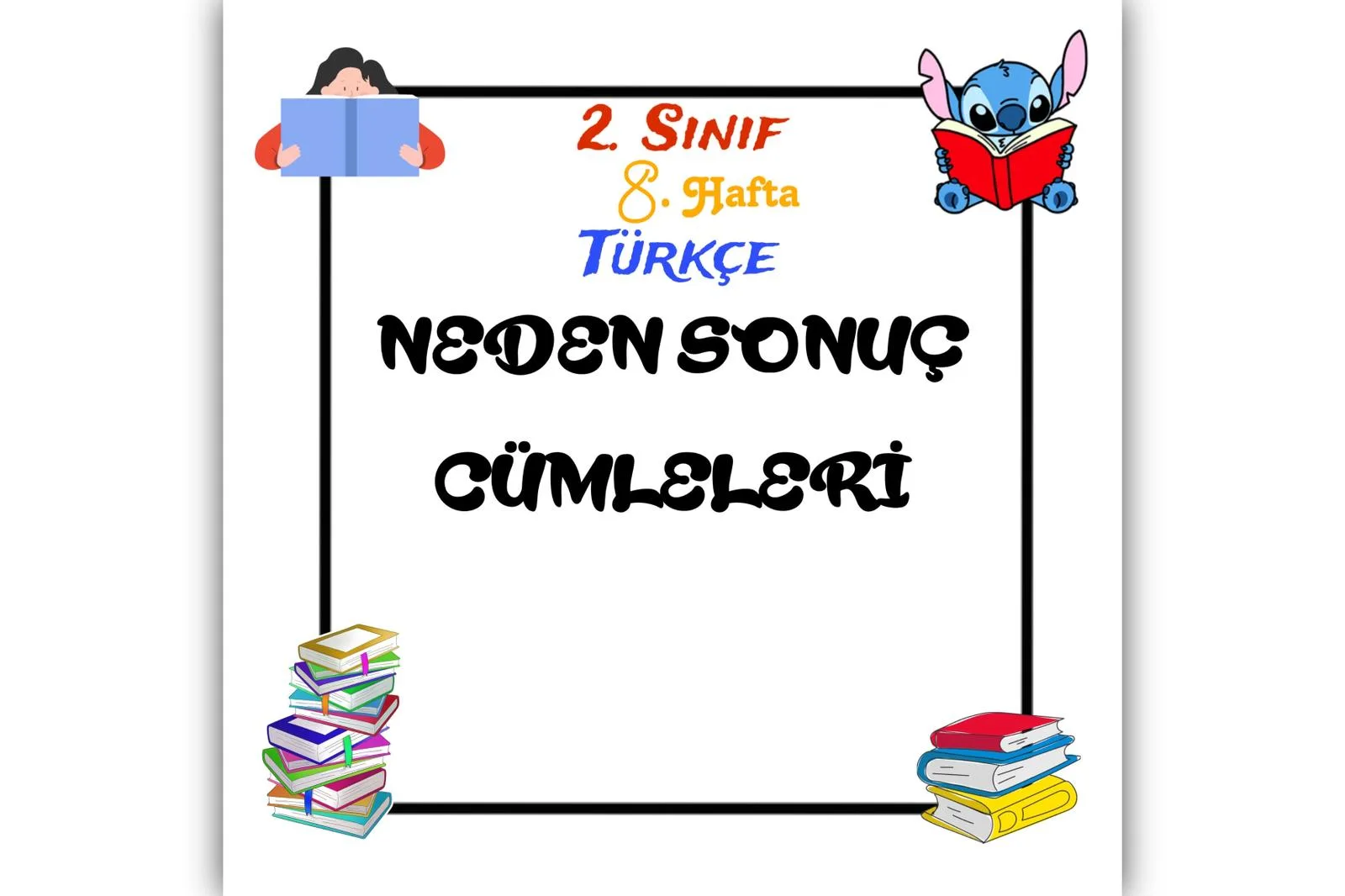 2. Sınıf Türkçe Neden Sonuç Cümleleri
